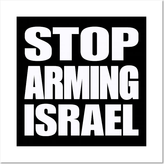 STOP ARMING ISRAEL - White - Front Wall Art by SubversiveWare